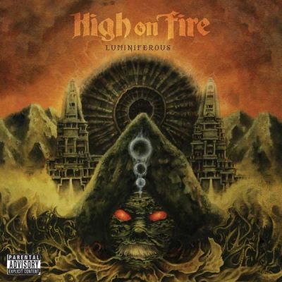 HIGH ON FIRE -  Luminiferous