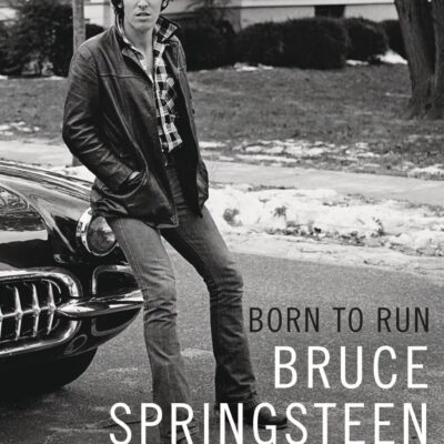 BRUCE SPRINGSTEEN - Born To Run - Die Autobiografie