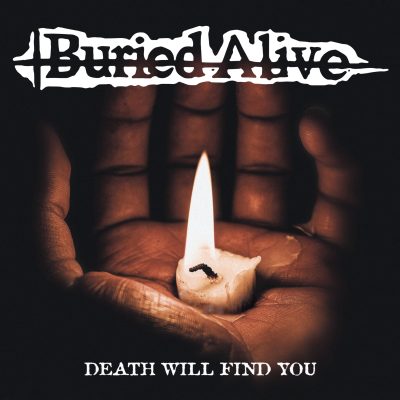 BURIED ALIVE - Death Will Find You