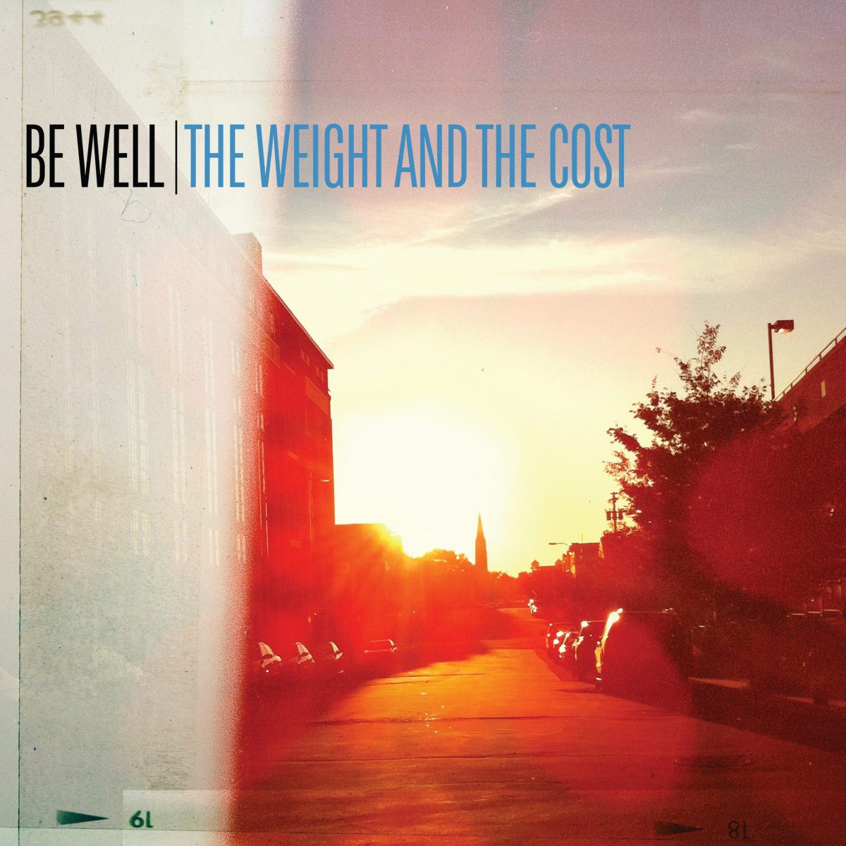 BE WELL - The Weight And The Cost