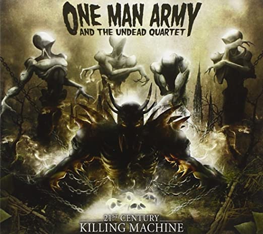 ONE MAN ARMY & THE UNDEAD QUARTET - 21st Century Killing Machine