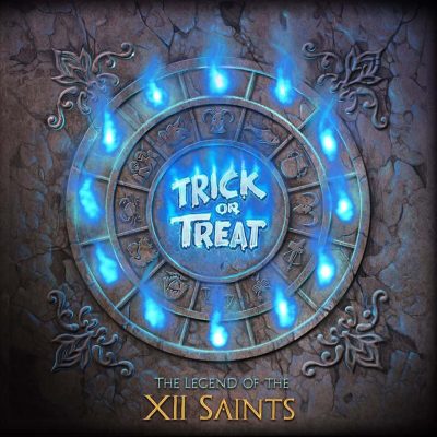 TRICK OR TREAT The Legend of the XII Saints