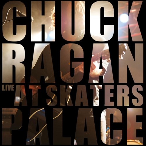 CHUCK RAGAN - Live At Skater`s Palace