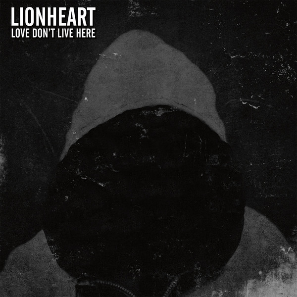 LIONHEART - Love Don’t Live Here