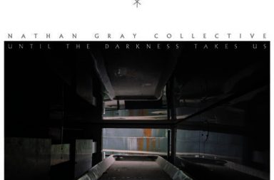 NATHAN GRAY COLLECTIVE - Until The Darkness Takes Us