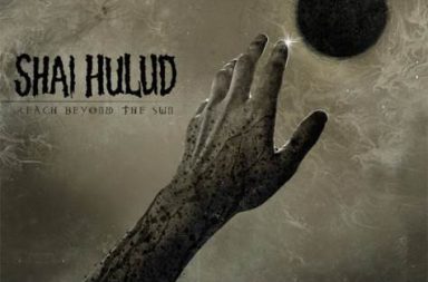 SHAI HULUD - Reach Beyond The Sun