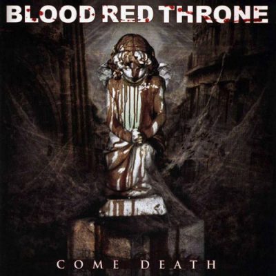 BLOOD RED THRONE - Come Death