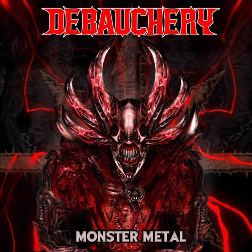 DEBAUCHERY - Monster Metal
