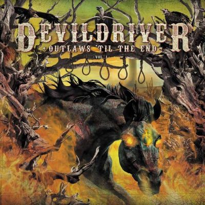 DEVILDRIVER - Outlaws 'Till The End - Vol.I