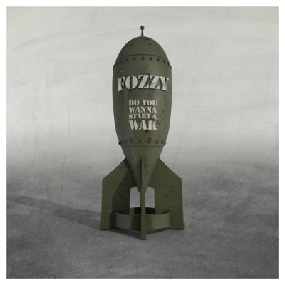 FOZZY - Do You Wanna Start A War