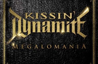 KISSIN' DYNAMITE - Megalomania