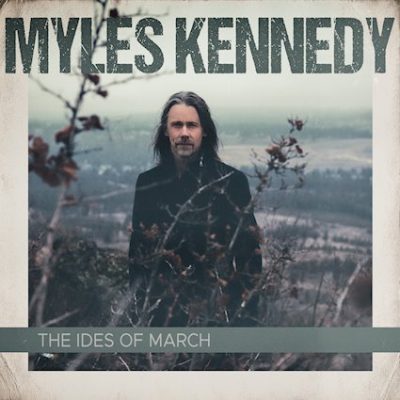 MYLES KENNEDY - The Ides Of March