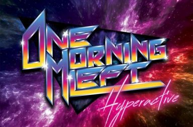 ONE MORNING LEFT - Hyperactive