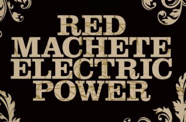 RED MACHETE - Electric Power