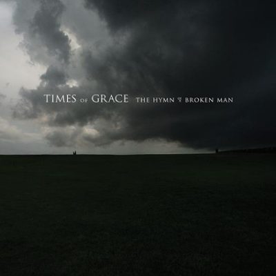 TIMES OF GRACE - The Hymn Of A Broken Man