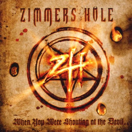 ZIMMERS HOLE - When You Were Shouting At The Devil...