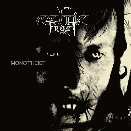 CELTIC FROST - Monotheist