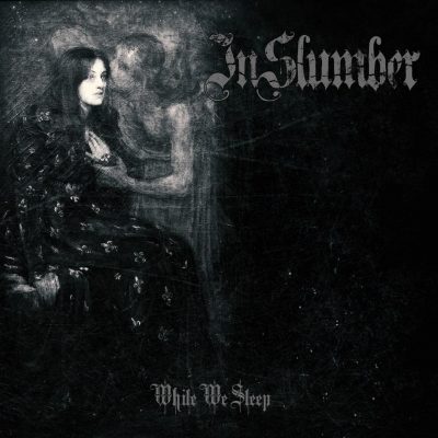 IN SLUMBER - Melden sich lautstark mit neuem Album zurück!