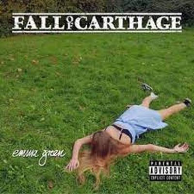 FALL OF CARTHAGE - Emma Green
