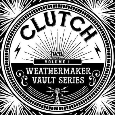 CLUTCH - Weathermaker Vault Serie Vol. I