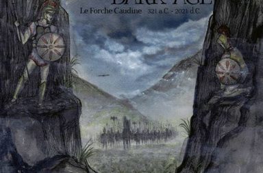 DAWN OF A DARK AGE – Le Forche Caudine 321 a.C – 2021 d.C.