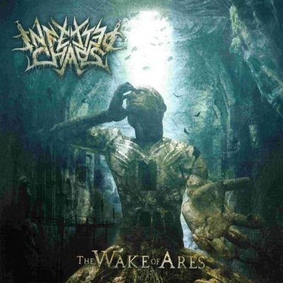 INFECTED CHAOS - The Wake Of Ares