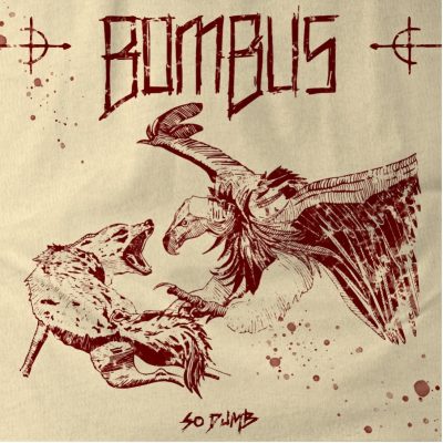 BOMBUS - Neue Single "So Dumb"