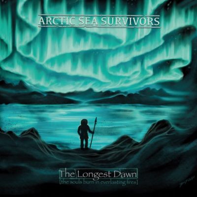 ARCTIC SEA SURVIVORS - The Longest Dawn (The Souls Burn In Everlasting Fires)