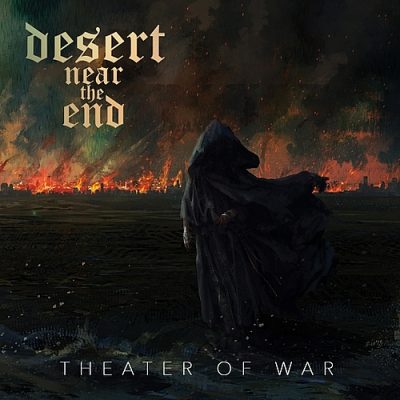 DESERT NEAR THE END - Theater Of War