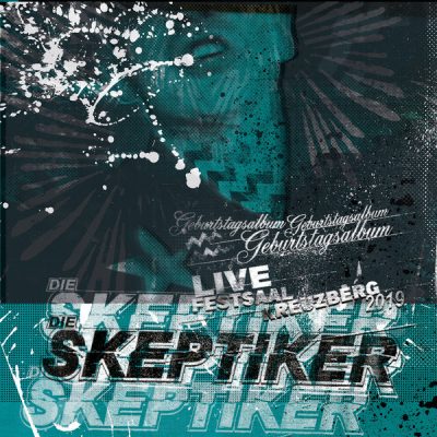 DIE SKEPTIKER - Geburtstagsalbum: Live Festsaal Kreuzberg