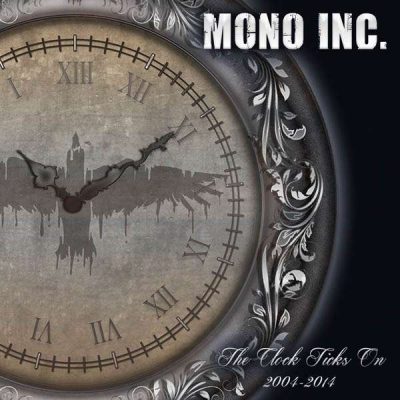 MONO INC. - The Clock Ticks On 2004-2014