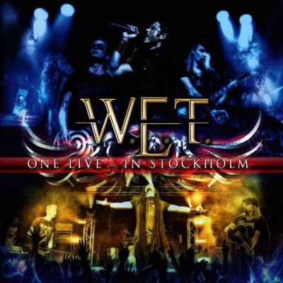 W.E.T. - One Live - In Stockholm