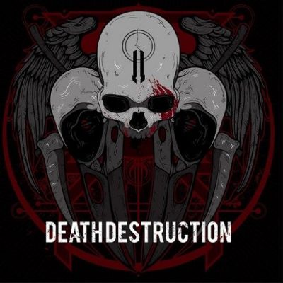 DEATH DESTRUCTION - II