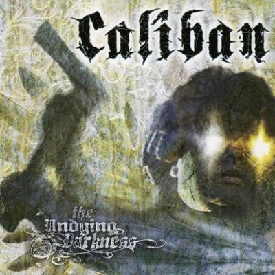 CALIBAN - The Undying Darkness