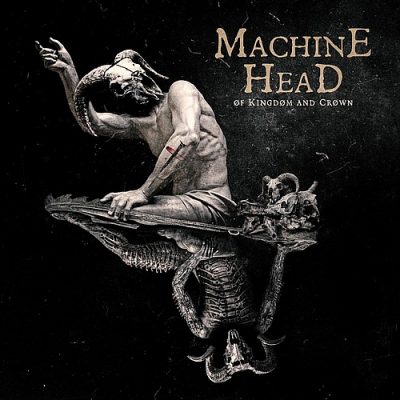 MACHINE HEAD - Øf Kingdøm And Crøwn