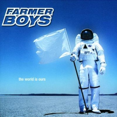 FARMER BOYS - The World Is Ours