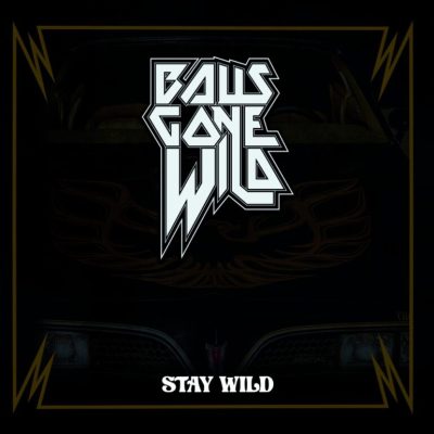 BALLS GONE WILD - Erste Single vom kommenden Album "Stay Wild"
