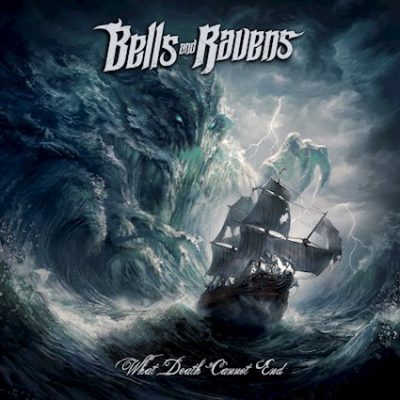 BELLS AND RAVENS - What Death Cannot End