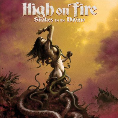 HIGH ON FIRE - Snakes For The Devine
