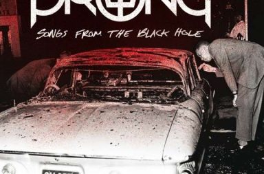 PRONG -  Songs From The Black Hole