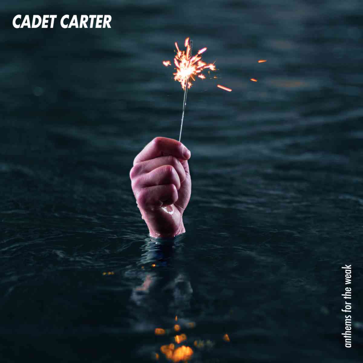 CADET CARTER - Anthems For The Weak