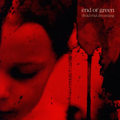 END OF GREEN - Dead End Dreaming