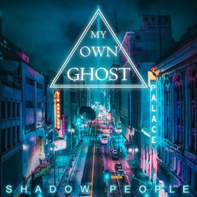 MY OWN GHOST - Geben VÖ-Datum für "Shadow People" bekannt