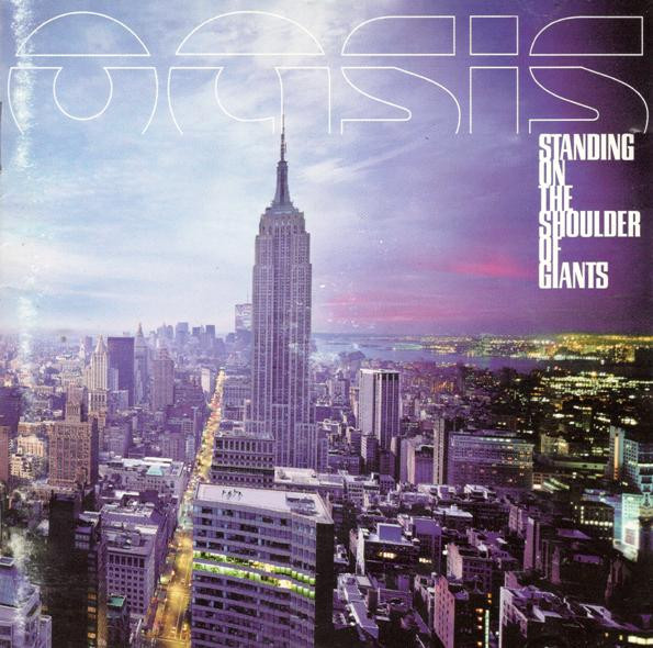 OASIS - Standing On The Shoulder Of Giants
