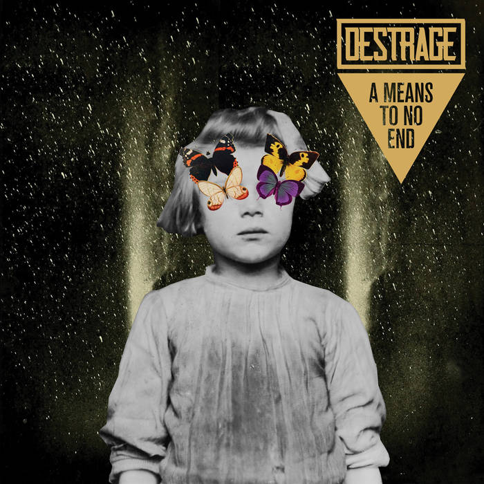 DESTRAGE - A Means To No End