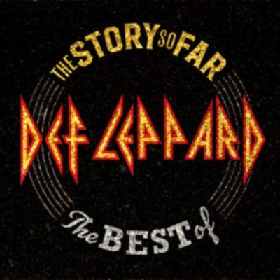 DEF LEPPARD - The Story So Far: The Best Of Def Leppard