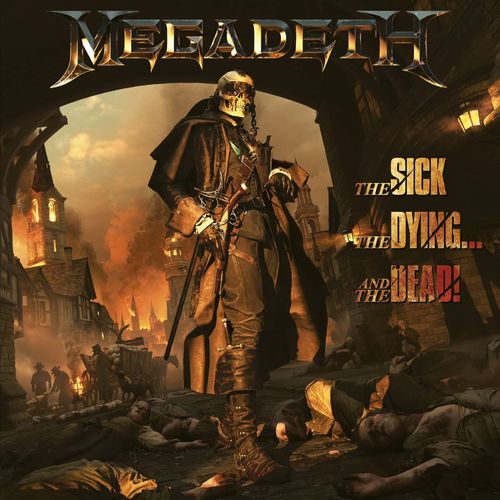 MEGADETH - The Sick, The Dying … And The Dead!