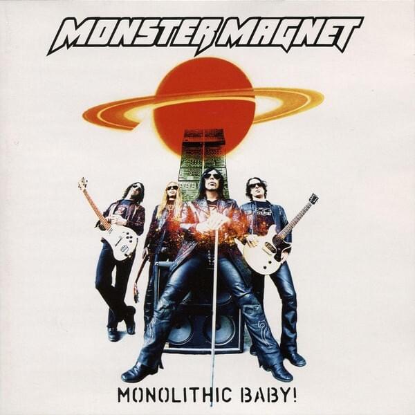 MONSTER MAGNET - Monolithic Baby