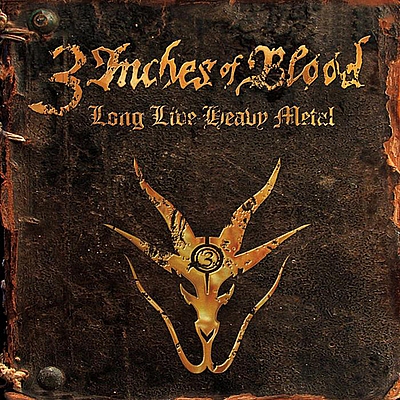 3 INCHES OF BLOOD - Long Live Heavy Metal