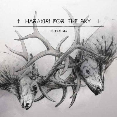 HARAKIRI FOR THE SKY - III:Trauma
